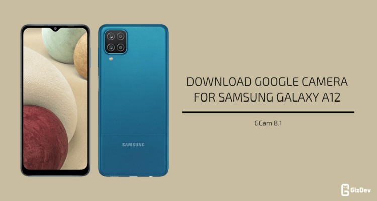 Google Camera 8.1 for Samsung Galaxy A12