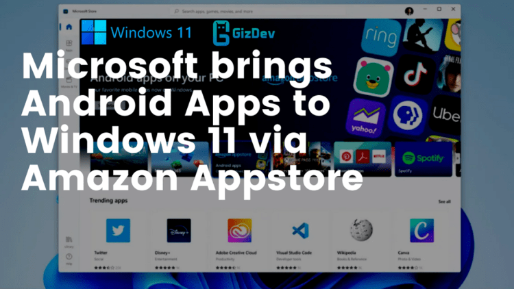 Microsoft brings Android Apps to Windows 11 via Amazon Appstore
