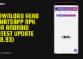 Download Aero WhatsApp APK For Android Latest Update (v8.93)