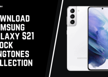 Download Samsung Galaxy S21 Stock Ringtones Collection