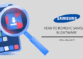 Remove Samsung Bloatware without Root & PC