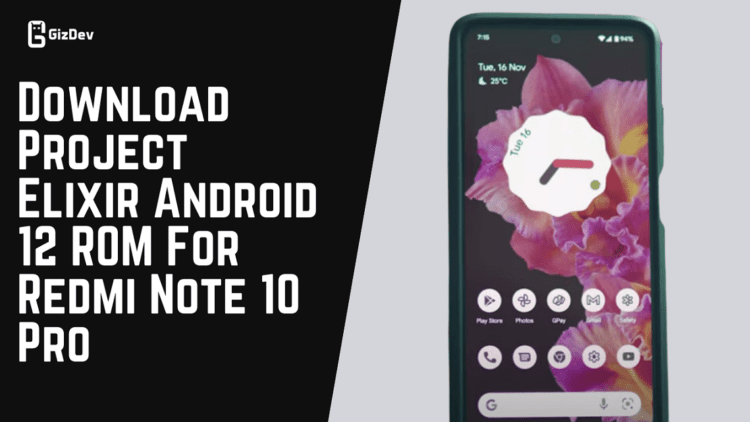Download Project Elixir Android 12 ROM For Redmi Note 10 Pro