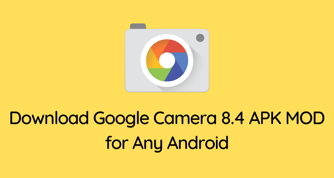 Google Camera 8.4 APK MOD