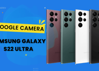 Download Google Camera For Galaxy S22 Ultra GCam Snapdragon