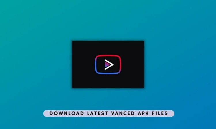 Download latest Vanced APK files