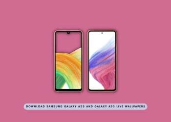 Galaxy A33 & Galaxy A53 Live Wallpapers
