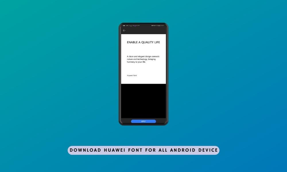Download Huawei Font Extracted from EMUI for Any Devices