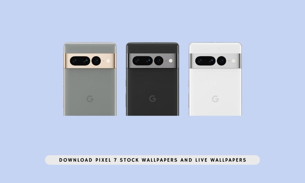 Download Pixel 7 Stock Wallpapers and Live Wallpapers Download Pixel 7 Stock Wallpapers and Live Wallpapers