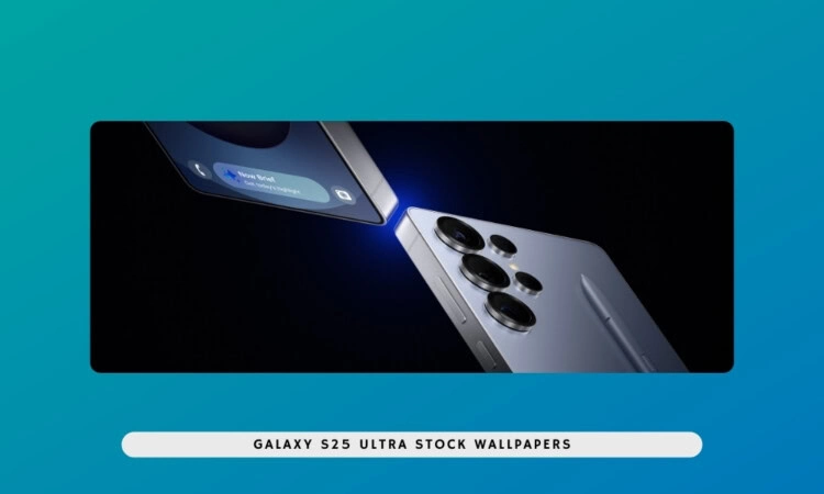Samsung Galaxy S25 Ultra Wallpapers is here for Download