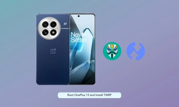 Root OnePlus 13 and Install TWRP Recovery