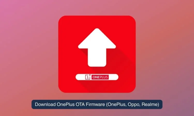 Download OnePlus OTA Firmware (All Models)