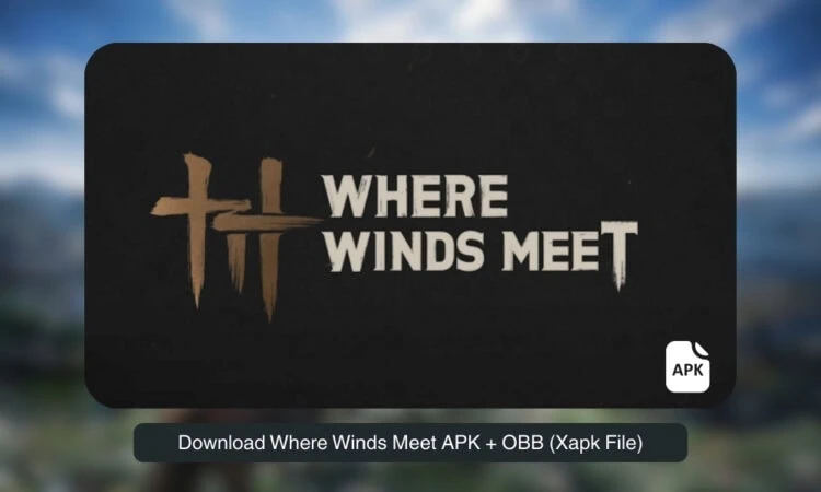 Where Winds Meet APK + OBB Xapk File