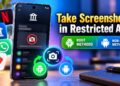 How to Take Screenshots in Restricted Apps Root and Non-Root Methods